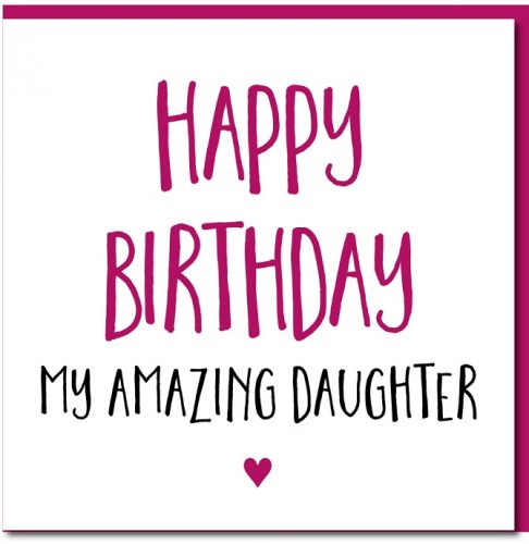 Happy birthday greetings to a daughter - pictures, cards, verses and prose