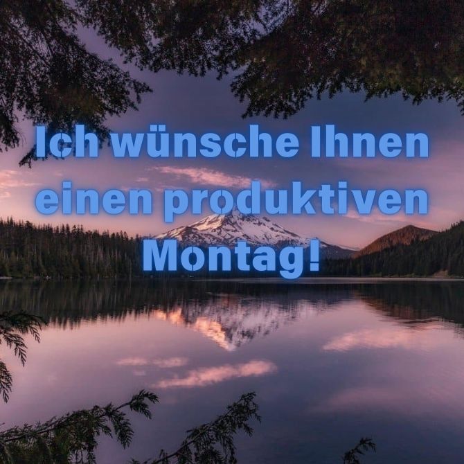 Schönen Montag – positive Bilder mit Wünschen für den Start in eine neue Woche 20