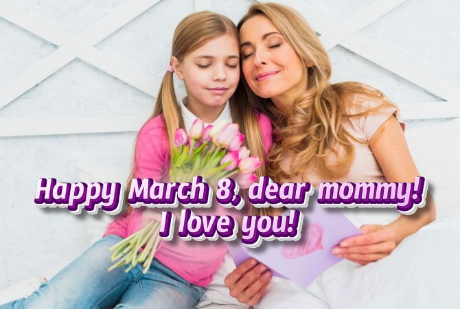 Congratulations on March 8 to mom in verse, prose and postcards 8