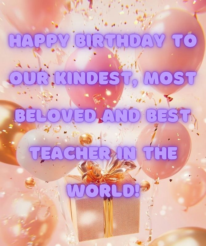 Touching birthday greetings to the teacher in verse, postcards, prose 7