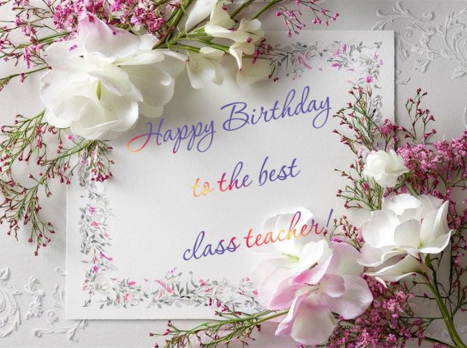 Happy Birthday to the Class Teacher – beautiful poems, prose, cards 2