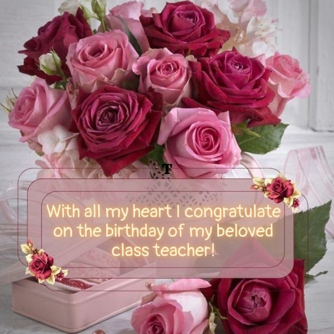 Happy Birthday to the Class Teacher – beautiful poems, prose, cards 5