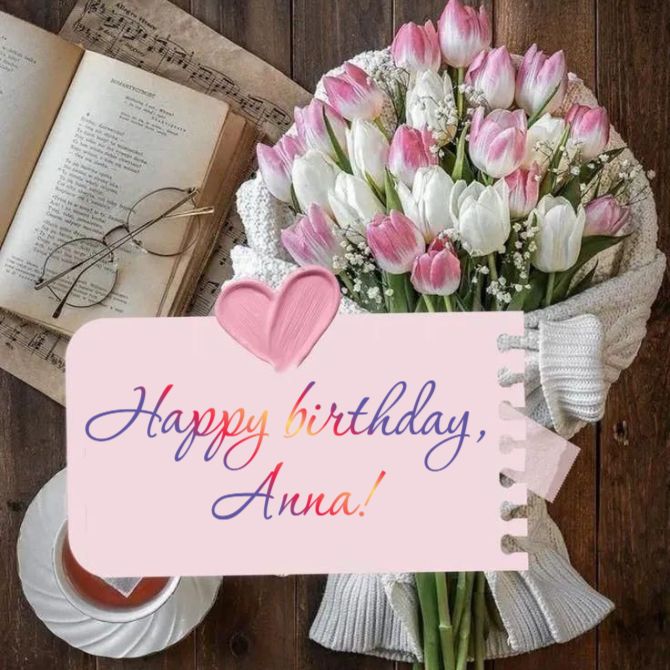 Happy Birthday, Anya – beautiful congratulations and wishes in verse, prose, postcards 1