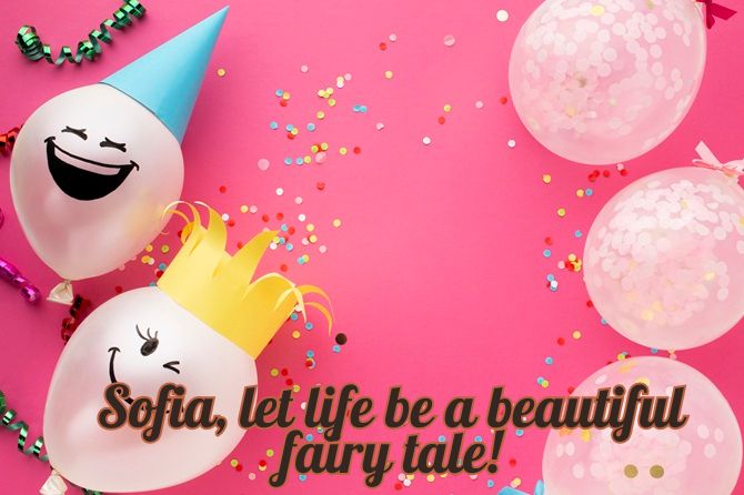Happy Birthday, Sofia! Beautiful congratulations in prose, pictures, verses 4