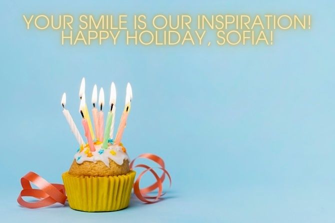 Happy Birthday, Sofia! Beautiful congratulations in prose, pictures, verses 6